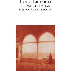 Studio Valle | libri : Castella n.107, 2022 Bodo Ebhardt e i castelli italiani dal XX al XXI secolo